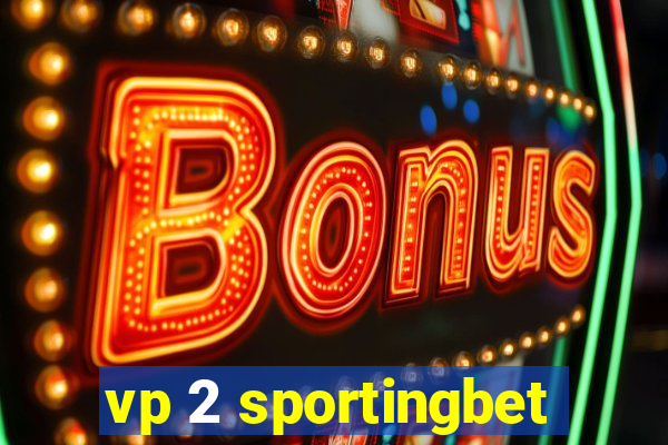 vp 2 sportingbet